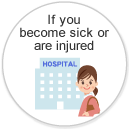 If you become sick or are injured