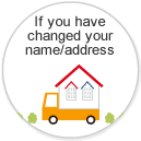If you have changed your name/address