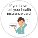 If you have lost your health insurance card